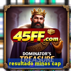 resultado minas cap